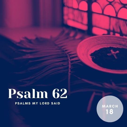 Friday, March 18: Psalm 62