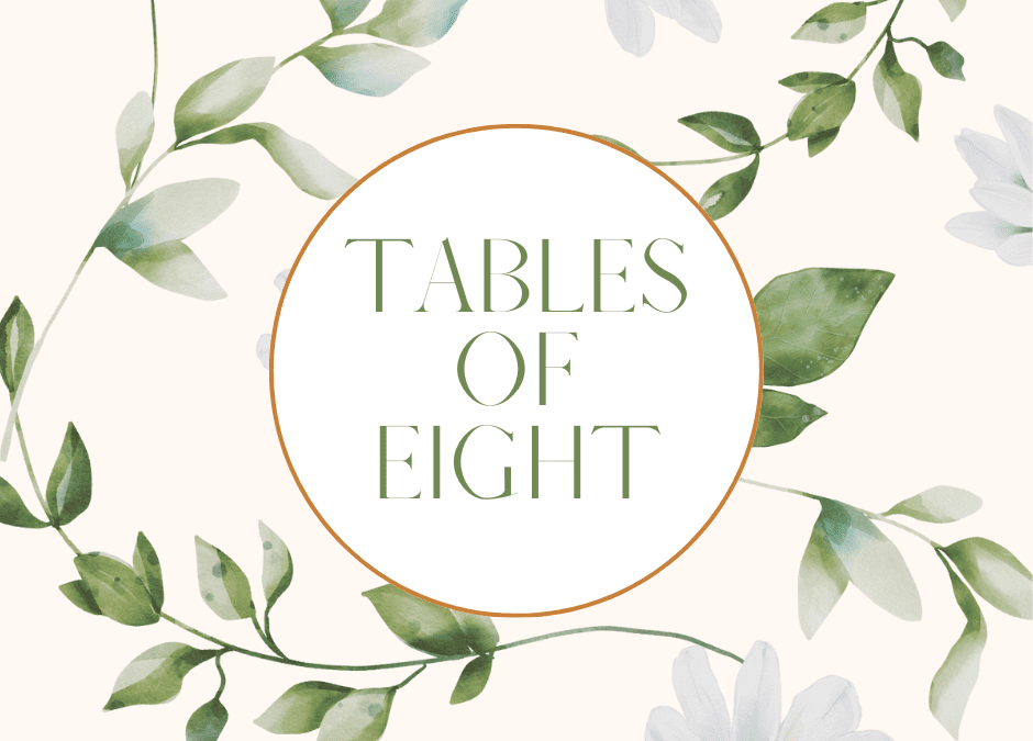 Tables of Eight